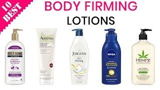 10 Best Body Firming Lotions  skin tightening and moisturizing lotion [upl. by Madancy534]