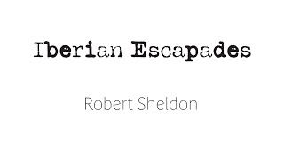 Iberian Escapades  Robert Sheldon  IWCB [upl. by Anselmo738]