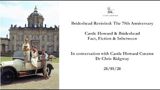 75 Years of Brideshead Revisited Brideshead amp Castle Howard  Fact Fiction amp Inbetween [upl. by Alolomo]