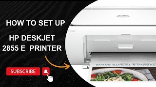 How to setup HP DeskJet 2855e All in One Printer [upl. by Peltz505]