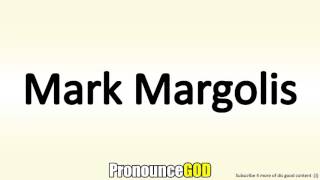 How To Pronounce Mark Margolis [upl. by Sykleb71]