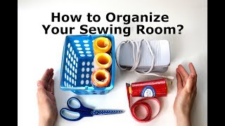 8 Tips for Organizing Your Sewing Room [upl. by Suirauqed526]