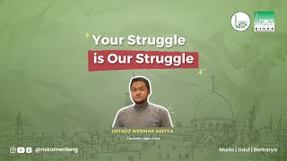 Ustadz Weemar Aditya amp Hawariyyun  Your Struggle is Our Struggle [upl. by Gayn960]