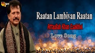 Raatan Lambiyan Raatan  AudioVisual  Superhit  Attaullah Khan Essakhelvi [upl. by Idnak]