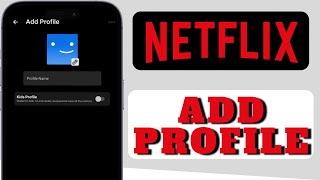 How To Add Profile On Netflix App [upl. by Prady196]