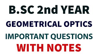 Geometrical Optics  Notes With Important Questions  BSC 2nd Year Physics [upl. by Bartosch596]