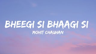 Bheegi Si Bhaagi Si  Lyrical Video  Mohit Chauhan Antara Mitra  Raajneeti  Bollywood Love Songs [upl. by Natanoy377]