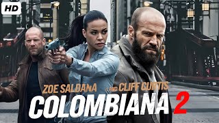 Colombiana 2 2025 Full Movie  Zoe Saldana Jason Statham Cliff Curtis  Review amp Facts [upl. by Duester704]