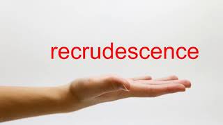 How to Pronounce recrudescence  American English [upl. by Eanod]