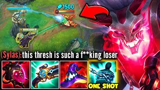 THRESH BUT IM MID LANE AND MAKE THE ENEMY SYLAS RAGE 1000 AP THRESH HOOKS [upl. by Kit815]