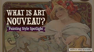 What is Art Nouveau Painting Style Spotlight [upl. by Peg]