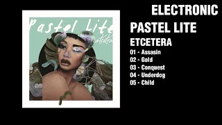 Pastel Lite  Etcetera EP [upl. by Shawna]