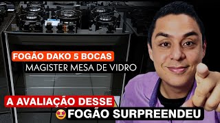 AVALIAÇÃO SURPREENDENTE DO FOGÃO DAKO 5 BOCAS MAGISTER COM MESA DE VIDRO  PRETO [upl. by Dnalel]