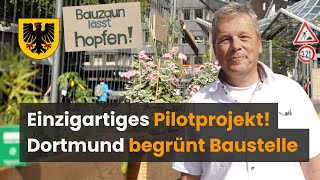 Grün und urban Einzigartiges Pilotprojekt für Dortmunder CityBaustelle [upl. by Ias3]