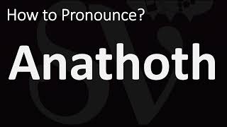 How to Pronounce Anathoth CORRECTLY [upl. by Atinele446]