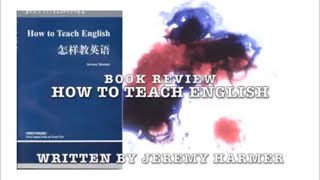 OUTTAKE ESL BOOK REVIEW  quotHow to Teach Englishquot Jeremy Harmer [upl. by Nakada]