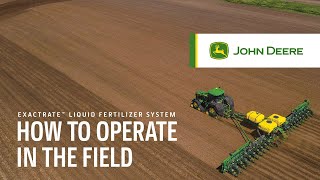 How To Operate In The Field  John Deere ExactRate™ Liquid Fertilizer System [upl. by Neelak284]