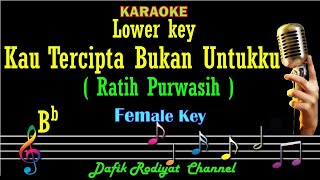 Kau Tercipta Bukan Untukku Karaoke Ratih Purwasih Nada Rendah Wanita Cewek  Low male key Bb [upl. by Takeshi]