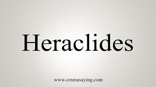 How To Say Heraclides [upl. by Eelyac200]