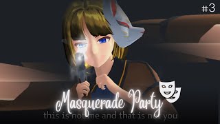 MASQUERADE PARTY 3 [upl. by Yci603]