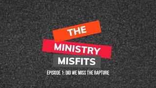 Ep 1  Did We Miss The Rapture  Ministry Misfits w Lance Garduna Vinny Correale amp Kaleigh Hesson [upl. by Liuka]