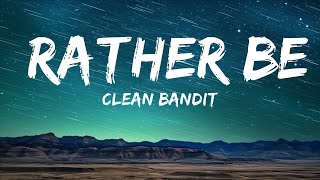 Clean Bandit  Rather Be Lyrics feat Jess Glynne  15min [upl. by Gradey]