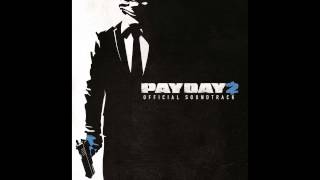 Payday 2 Soundtrack  Blueprints old version [upl. by Yaniv802]