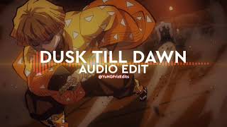 dusk till dawn  zayn ft sia edit audio [upl. by Llered]