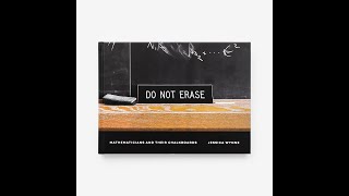 Do Not Erase Mathematicians and Their Chalkboards [upl. by Yniffit]