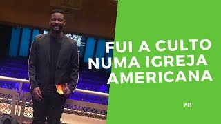 Fui a um culto numa igreja americana [upl. by Baras]