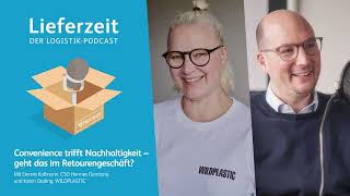 Convenience x Nachhaltigkeit – geht das im Retourengeschäft – „Lieferzeit Der LogistikPodcast“ [upl. by Laural]