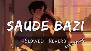 Saude Bazi  Slowed and Reverb [upl. by Lemrahs]