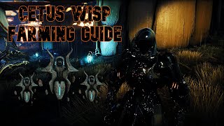 Warframe  Cetus Wisp Farming Guide [upl. by D'Arcy]