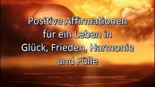 Positive Affirmationen für Glück Frieden Harmonie und Fülle  Meditation Entspannung [upl. by Kora]