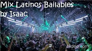 Mix Latinos Bailables by Isaac [upl. by Ennaeerb]