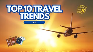 Top 10 Travel Trends Shaping Tourism in 2024  Future of Travel Sustainable Tourism and More [upl. by Yrollam]