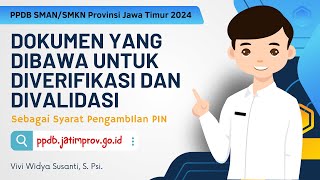 Dokumen yang Diverifikasi dan Divalidasi untuk Pengambilan PIN PPDB SMANSMKN Prov Jawa Timur 2024 [upl. by Tilford847]