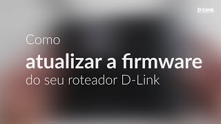 Como atualizar a firmware do seu roteador DIR809 [upl. by Assirral76]