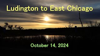 Ludington to East Chicago October 14 2024 [upl. by Berkie886]