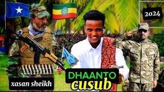 DHAANTO CUSUB 2024  xabashiga abiy🇪🇹  maxishoonayeen 🇸🇴 xasan sheeqow Naga xoree [upl. by Gatian]