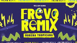 Morena Tropicana Frevo Remix  William Ramos [upl. by Ecidna]