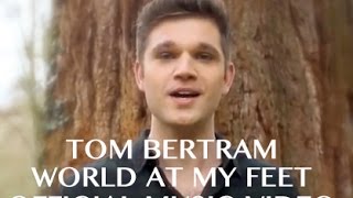 World At My Feet  Tom Bertram Official Music Video [upl. by Alamat986]