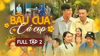 BẦU CUA CÁ CỌP Tập 2 Khương Dừa Dũng Nhí làm kiểng thì ít mà báo Bảo Chung thì nhiều [upl. by Gore347]