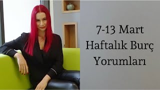 713 Mart Haftalık Burç Yorumları [upl. by Analeh]