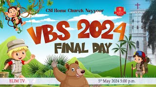 🔴🅻🅸🆅🅴  VBS 2024  CSI Home Church Neyyoor  Final Day Celebration  5th May 2024  500 PM [upl. by Sudaorb]