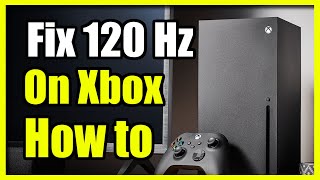 How to Fix amp Get 120 FPS amp 120 Hz on your Xbox Series XS Easy Method [upl. by Assiruam923]