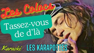 Les Colocs Tassezvous de dlà Karaoké [upl. by Yarb]