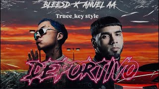 Blessd amp Anuel AA  DEPORTIVO trueekey style [upl. by Hteazile]