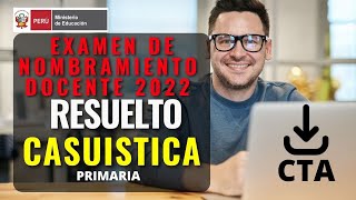 🔴SOLUCIONARIO EXAMEN NOMBRAMIENTO DOCENTE🔴 PUN 2022 🔴PRIMARIA 🔴 CASUISTICA🔴CIENCIA y AMBIENTE [upl. by Melanie]