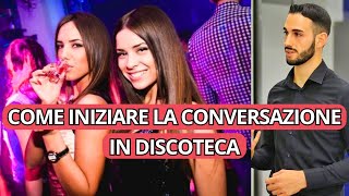 Come iniziare la conversazione con una ragazza in discoteca [upl. by Anirhtak]